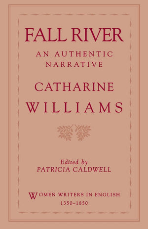 Fall River: An Authentic Narrative (Women Writers in English 13501850),New