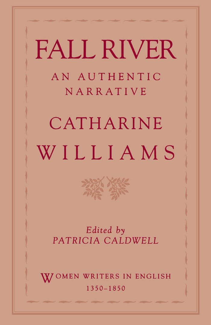 Fall River: An Authentic Narrative (Women Writers in English 13501850),New