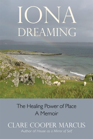 Iona Dreaming: The Healing Power Of Place,Used