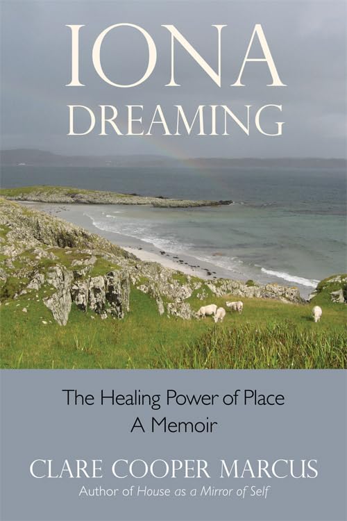 Iona Dreaming: The Healing Power Of Place,Used