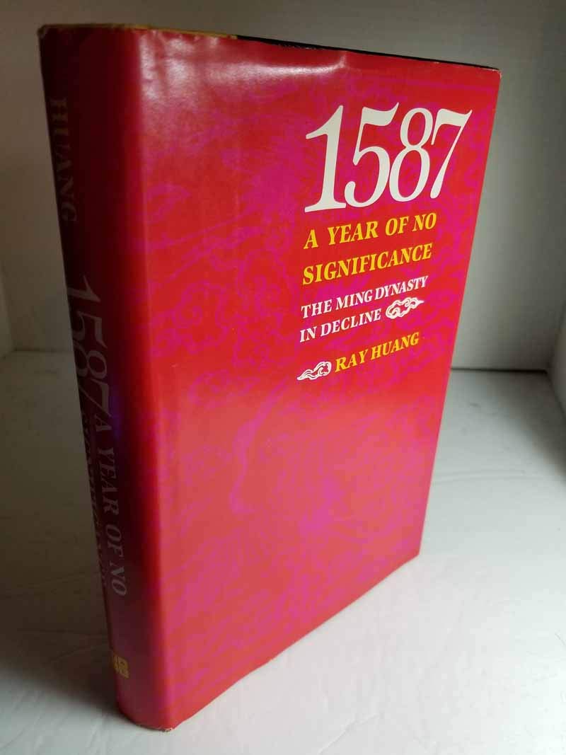 1587, A Year Of No Significance: The Ming Dynasty In Decline