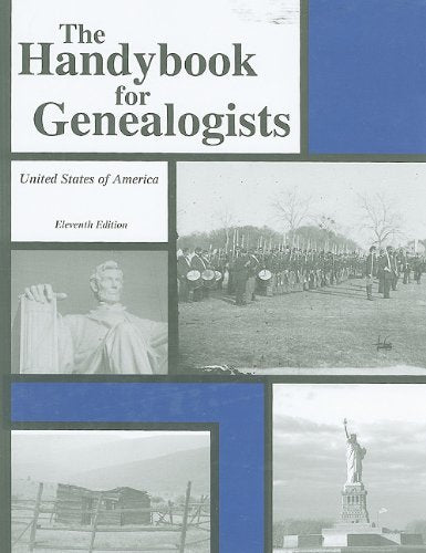 The Handybook for Genealogists: United States of America, 11th Edition,New