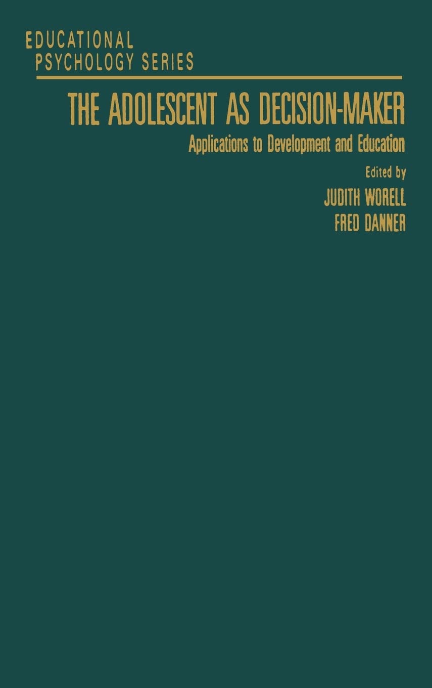 The Adolescent As Decisionmaker: Applications To Development And Education (Educational Psychology (Academic)),Used