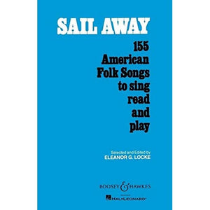 Sail Away: 155 American Folk Songs to Sing, Read and Play,Used