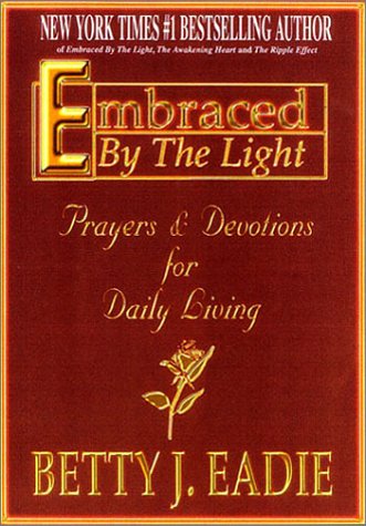 Embraced by the Light: Prayers & Devotions for Daily Living,New