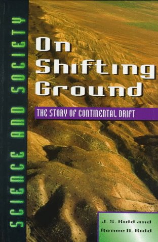 On Shifting Ground: The Story of Continental Drift (Science and Society),Used