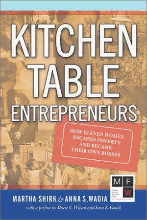 Kitchen Table Entrepreneurs: How Eleven Women Escaped Poverty And Became Their Own Bosses,Used