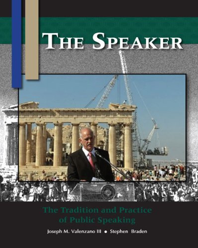 The Speaker: The Tradition and Practice of Public Speaking,New