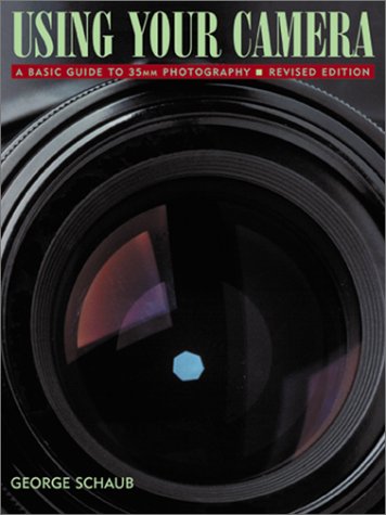 Using Your Camera, A Basic Guide to 35mm Photography Revised and Enlarged Edition,Used