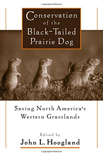 Conservation of the BlackTailed Prairie Dog: Saving North America's Western Grasslands,Used