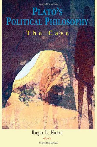 Plato'S Political Philosophy: The Cave,New
