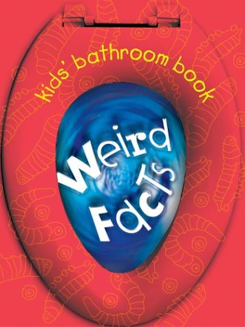 Kids' Bathroom Book: Weird Facts (Kids' Bathroom Books),Used