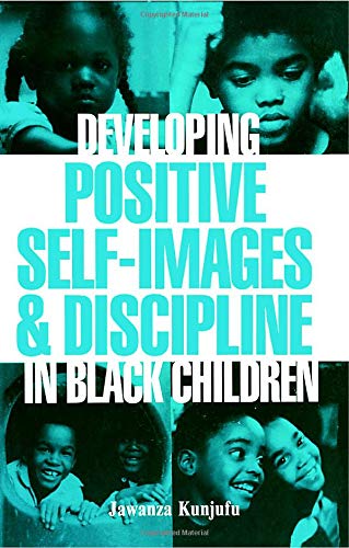 Developing Positive Selfimages & Discipline In Black Children,New