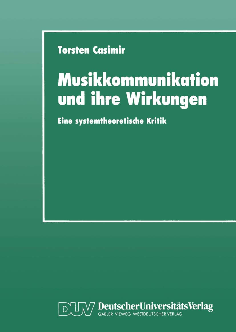 Musikkommunikation und ihre Wirkungen: Eine systemtheoretische Kritik (German Edition),Used