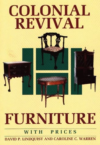 Colonial Revival Furniture: With Prices (WALLACEHOMESTEAD FURNITURE SERIES),Used