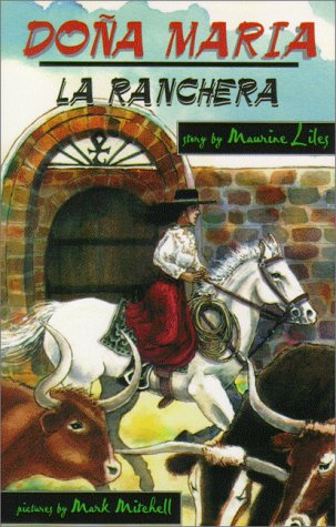 Dona Maria LA Ranchera: Woman Rancher in Spanish Texas,Used
