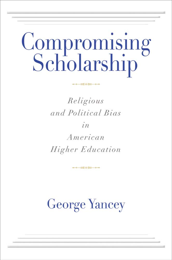 Compromising Scholarship: Religious and Political Bias in American Higher Education,Used