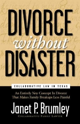 Divorce Without Disaster: Collaborative Law in Texas,Used