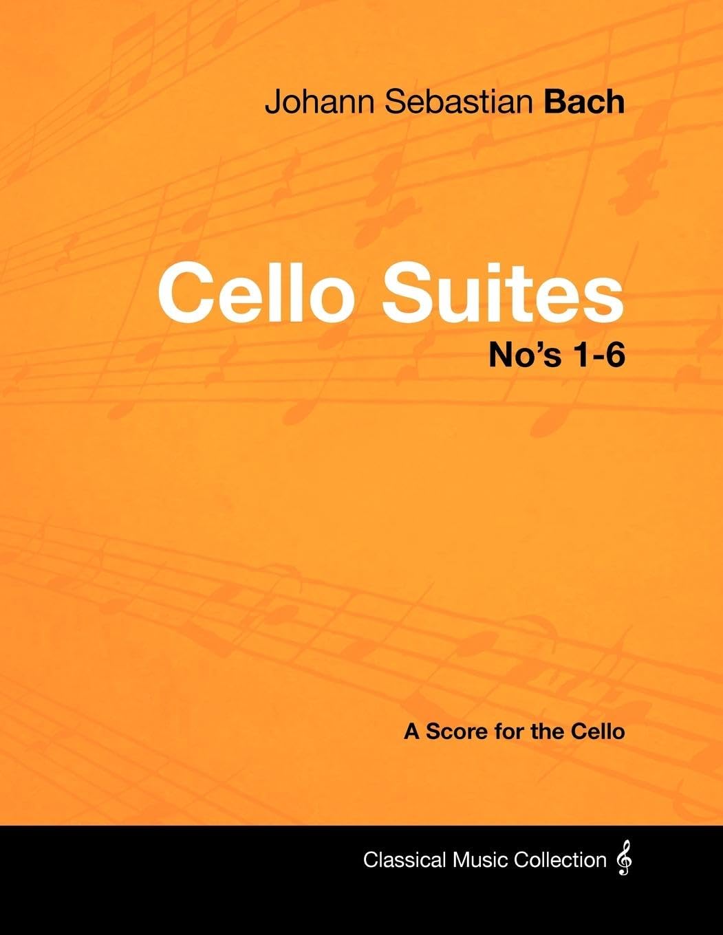 Johann Sebastian Bach  Cello Suites No'S 16  A Score For The Cello,Used