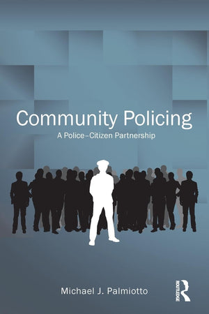 Community Policing (Criminology And Justice Studies),New