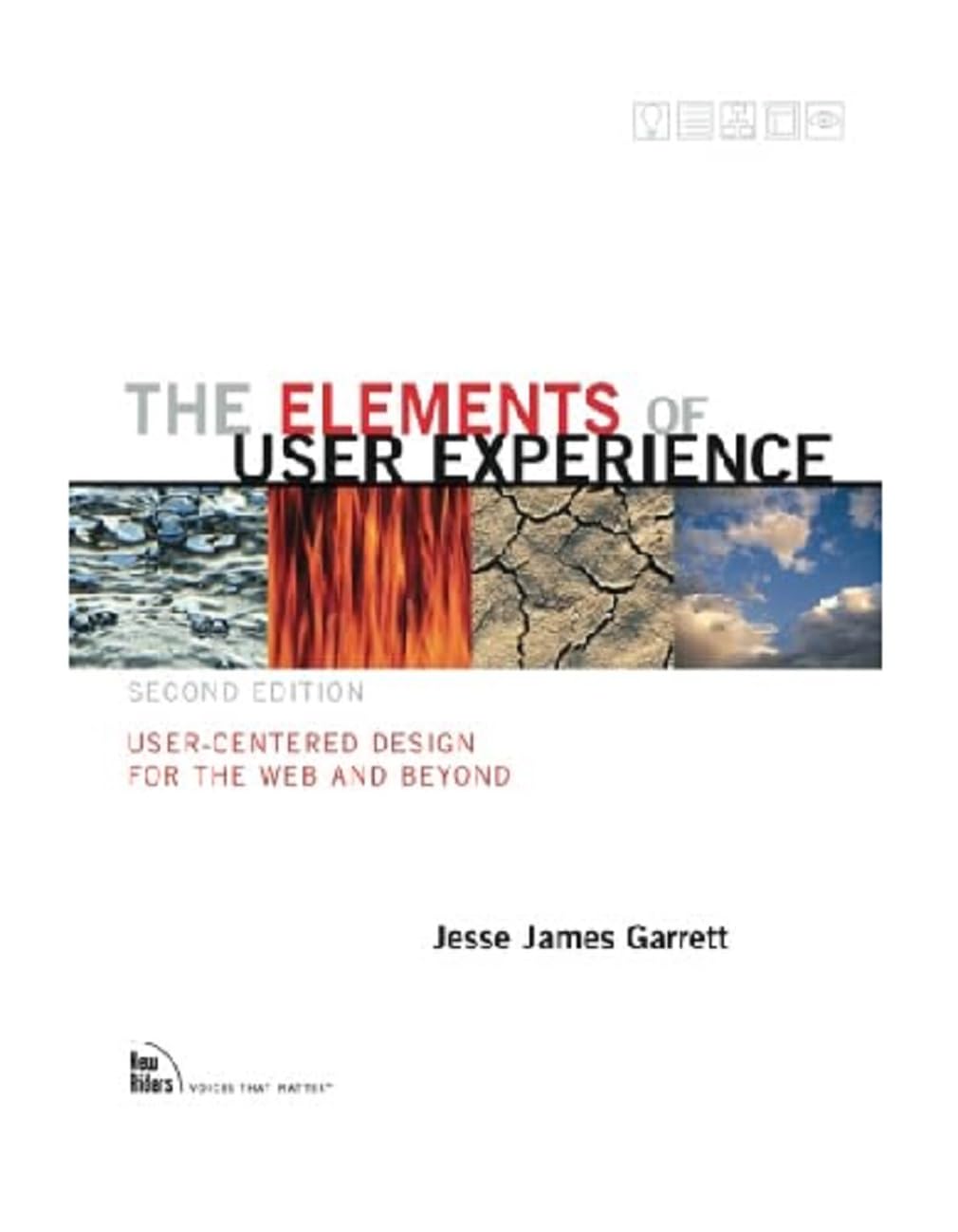 The Elements Of User Experience: Usercentered Design For The Web And Beyond (2Nd Edition) (Voices That Matter)