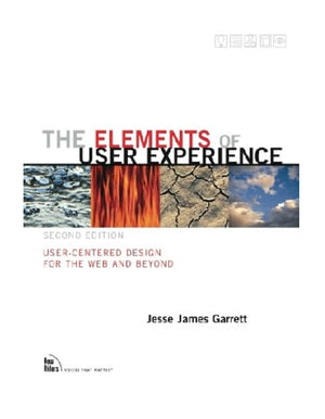 The Elements Of User Experience: Usercentered Design For The Web And Beyond (2Nd Edition) (Voices That Matter)