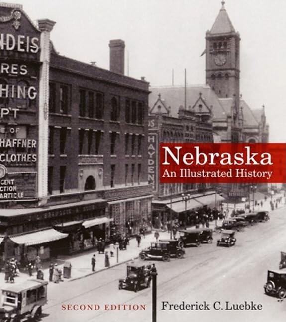 Nebraska: An Illustrated History, Second Edition (Great Plains Photography),Used
