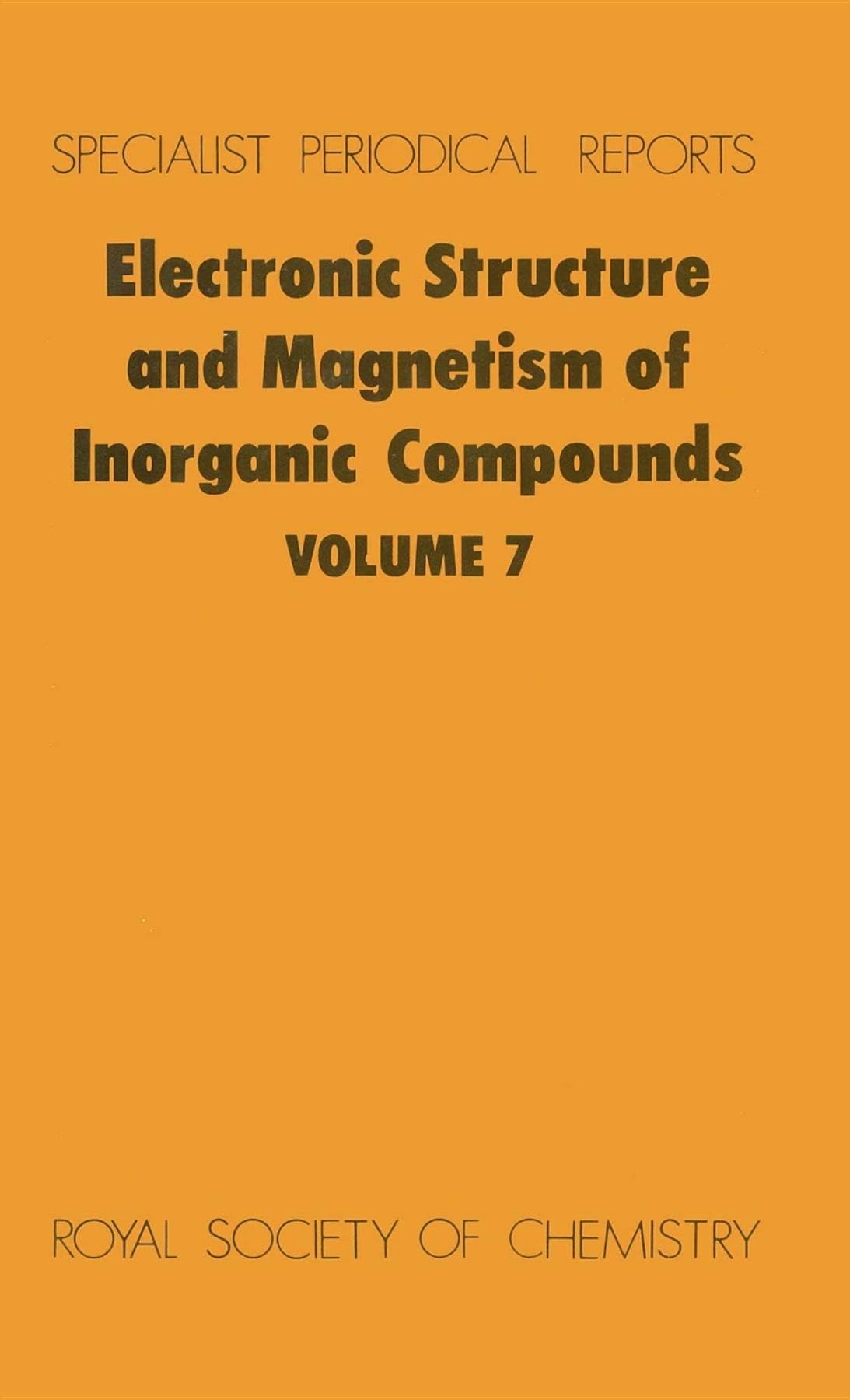 Electronic Structure and Magnetism of Inorganic Compounds: Volume 7 (Specialist Periodical Reports),Used
