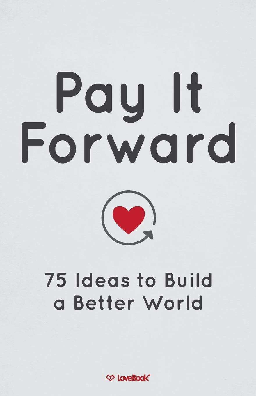 Pay It Forward: 75 Ideas to Build a Better World,Used