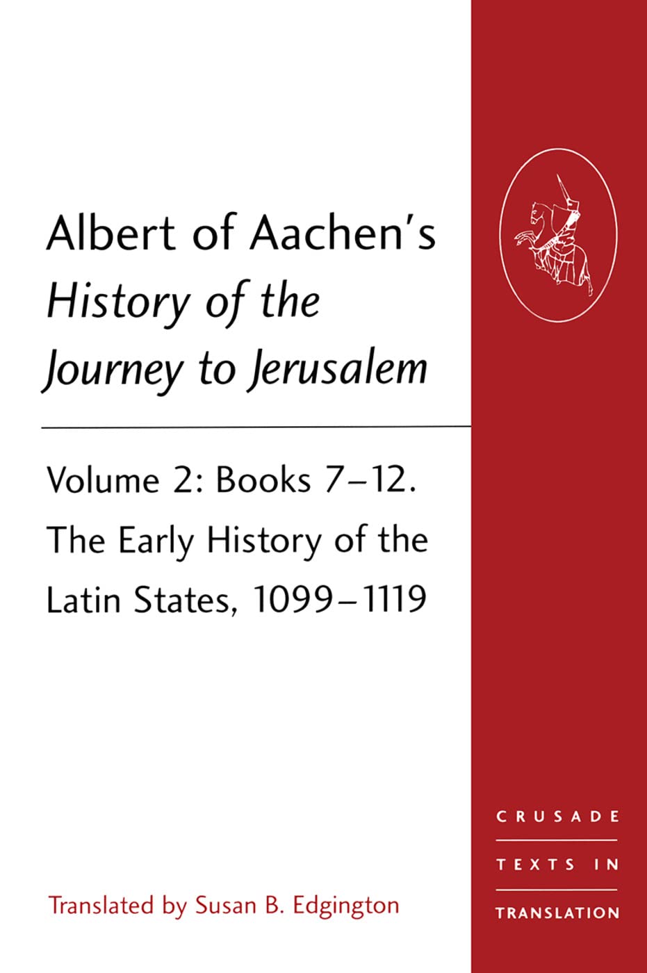 Albert Of Aachen'S History Of The Journey To Jerusalem (Crusade Texts In Translation),Used