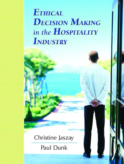 Ethical Decisionmaking In The Hospitality Industry,New