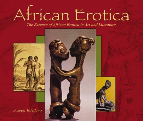 African Erotica: The Essence of African Erotica in Art and Literature (Essence of Erotica series),Used