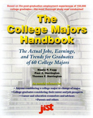 The College Majors Handbook: The Actual Jobs, Earnings, and Trends for Graduates of 60 College Majors,Used