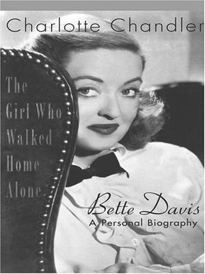 The Girl Who Walked Home Alone: Bette Davis, a Personal Biography,Used