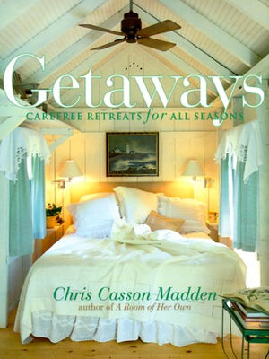 Getaways: Carefree Retreats for All Seasons,Used
