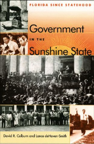 Government In The Sunshine State: Florida Since Statehood,New