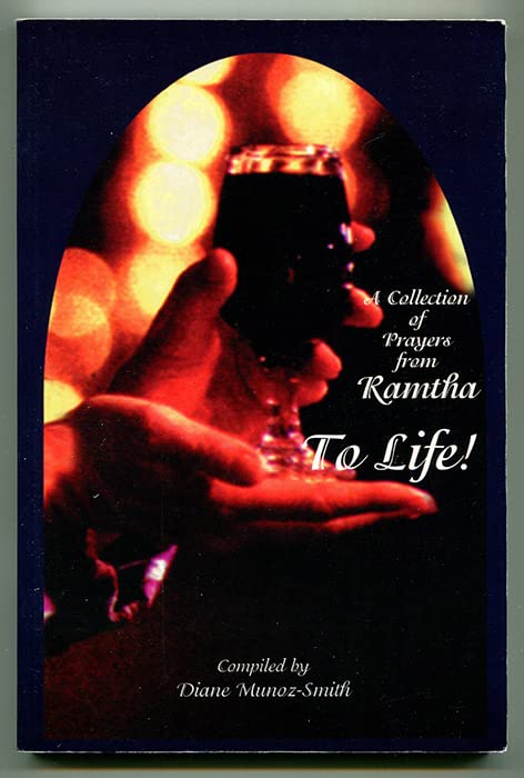 To Life!: A Collection of Prayers from Ramtha,Used