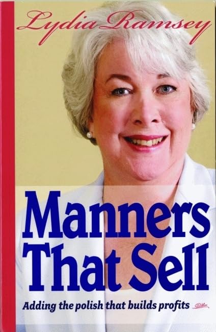 Manners That Sell: Adding The Polish That Builds Profits