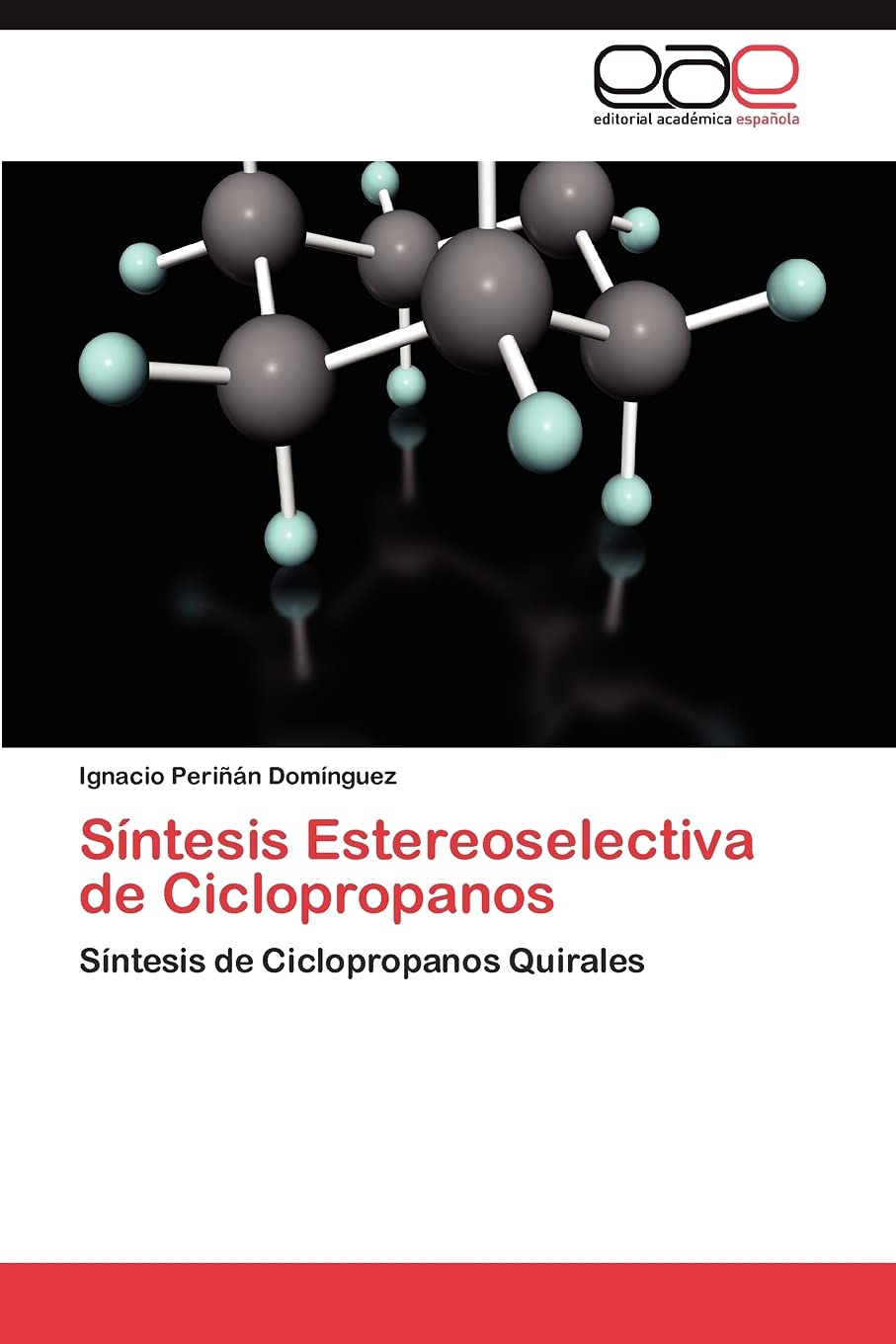Sntesis Estereoselectiva de Ciclopropanos: Sntesis de Ciclopropanos Quirales (Spanish Edition),Used