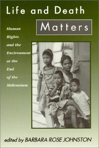 Life and Death Matters: Human Rights and the Environment at the End of the Millennium,Used