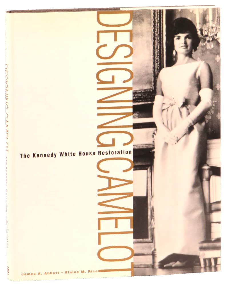 Designing Camelot: The Kennedy White House Restoration,Used