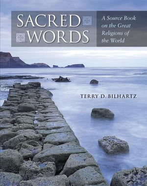 Sacred Words: A Source Book On The Great Religions Of The World,New
