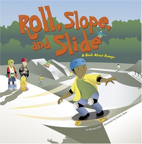 Roll, Slope, and Slide: A Book About Ramps (Amazing Science: Simple Machines),Used