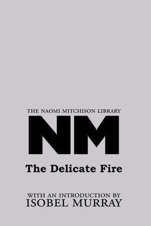 The Delicate Fire (Naomi Mitchison Library),Used