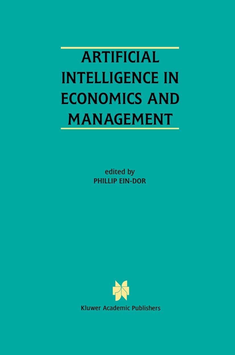 Artificial Intelligence in Economics and Managment: An Edited Proceedings on the Fourth International Workshop: AIEM4 TelAviv, ,Used