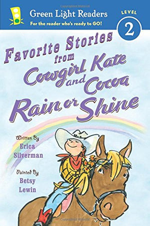 Favorite Stories from Cowgirl Kate and Cocoa: Rain or Shine (Green Light Readers Level 2),Used