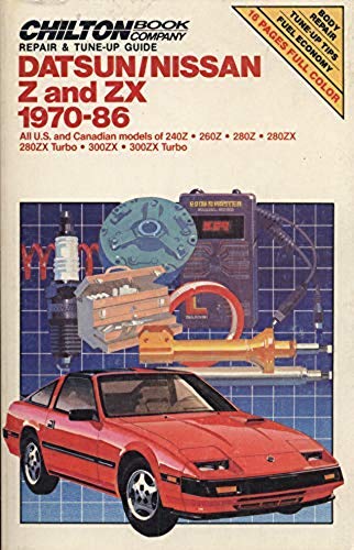 Chilton Book Company Repair and TuneUp Guide: All U.S. and Canadian Models of 240Z, 260Z, 280Z, 280ZX, 280ZX Turbo, 300ZX, 300 ,Used