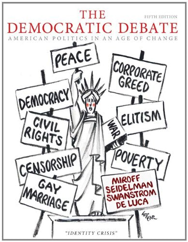 The Democratic Debate: American Politics in an Age of Change,New