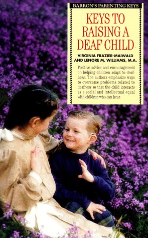 Keys to Raising a Deaf Child (Parenting Keys),Used