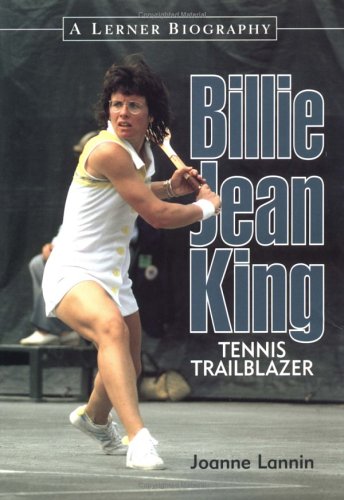 Billie Jean King : Tennis Trailblazer (Lerner Biographies),New